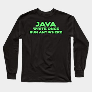 Java Write Once Run Anywhere Programming Long Sleeve T-Shirt